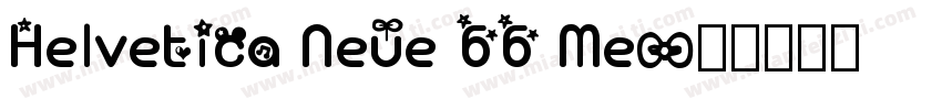 Helvetica Neue 66 Me字体转换